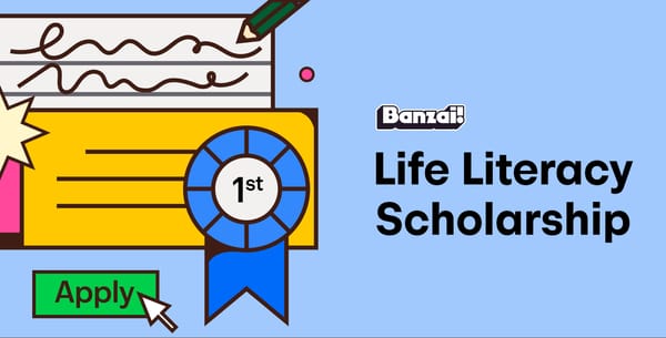 All New Banzai Scholarship Opportunity